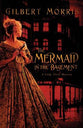 The Mermaid in the Basement (Lady Trent Mystery Series)