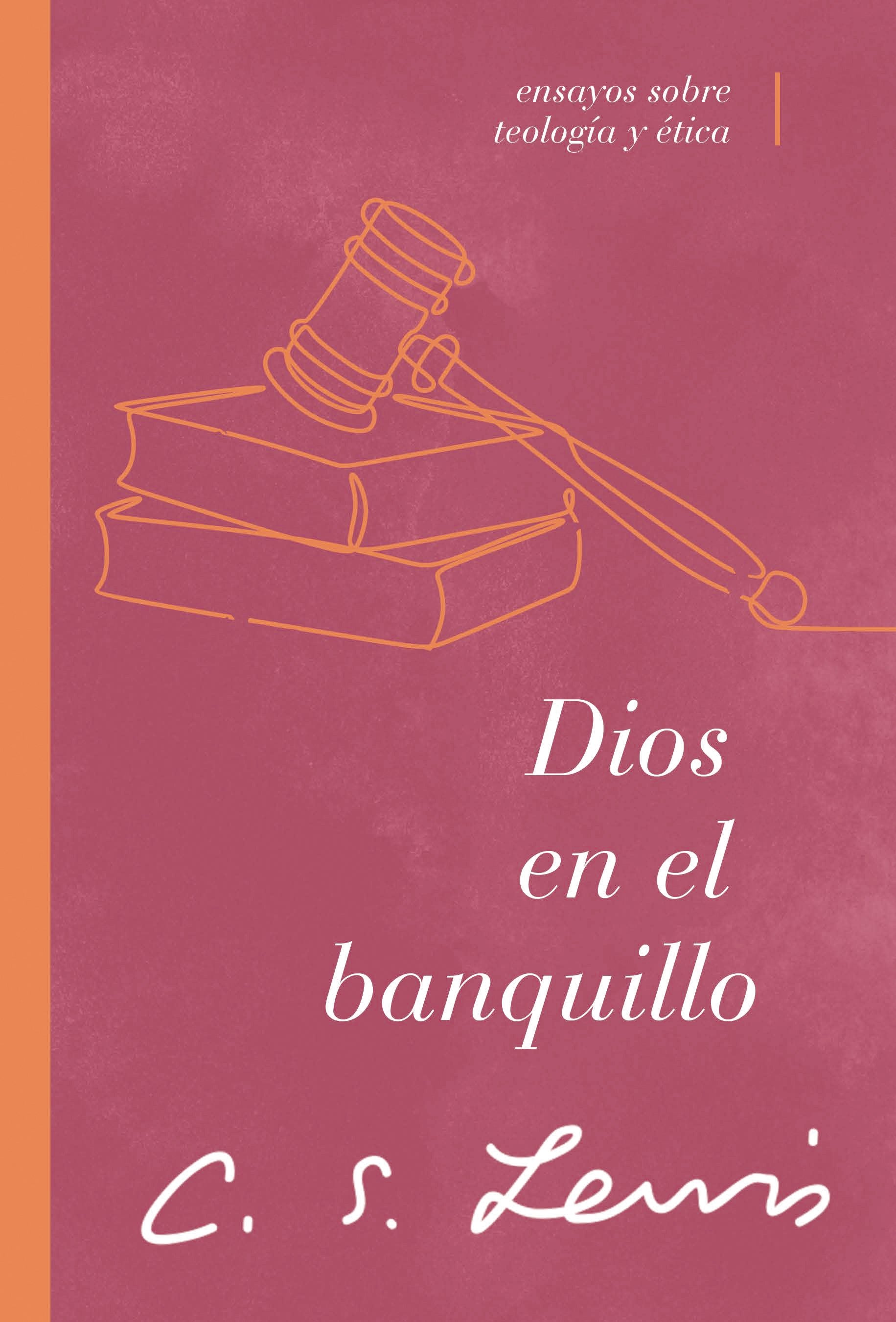 Dios En El Banquillo: Ensayos Sobre Teologia Y Etica (Spanish)