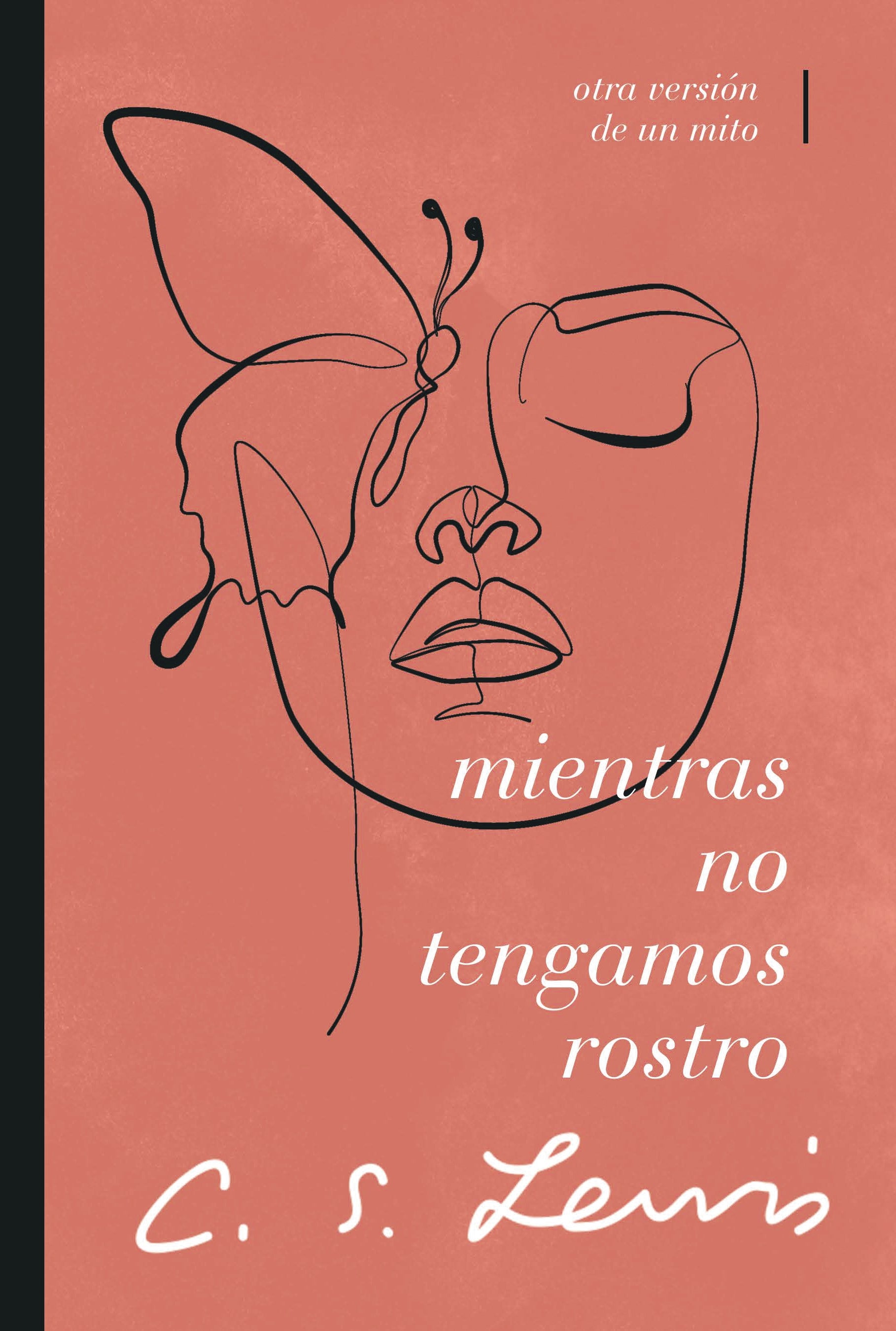 Mientras No Tengamos Rostro: Otra Version De Un Mito (Spanish)