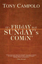 It's Friday But Sunday's Comin