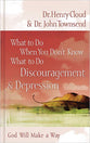 Discouragement and Depression (What To Do When You Dont Know What To Do Series)