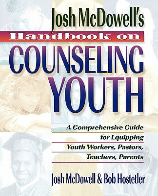 Josh Mcdowell's Handbook on Counseling Youth