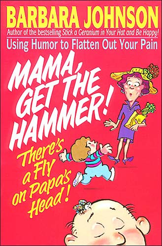 Mama, Get the Hammer There's a Fly on Papa's Head
