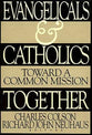 Evangelicals and Catholics Together: Toward a Common Mission