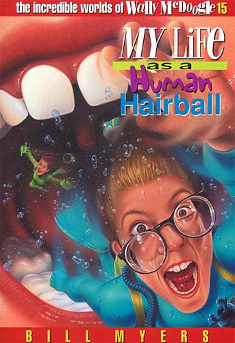 My Life as a Human Hairball (#15 in Wally Mcdoogle Series)