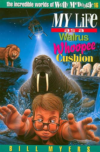 My Life as a Walrus Whoopie Cushion (#16 in Wally Mcdoogle Series)