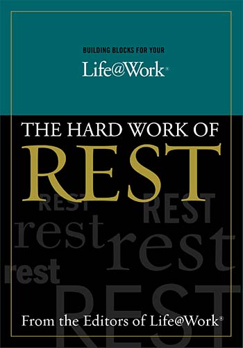 The Hard Work of Rest (Building Blocks For Your Life@work Series)