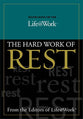 The Hard Work of Rest (Building Blocks For Your Life@work Series)