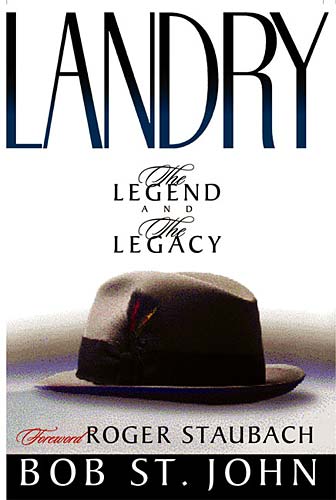 Landry the Legend and the Legacy