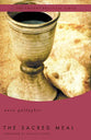 The Sacred Meal (The Ancient Practices Series)