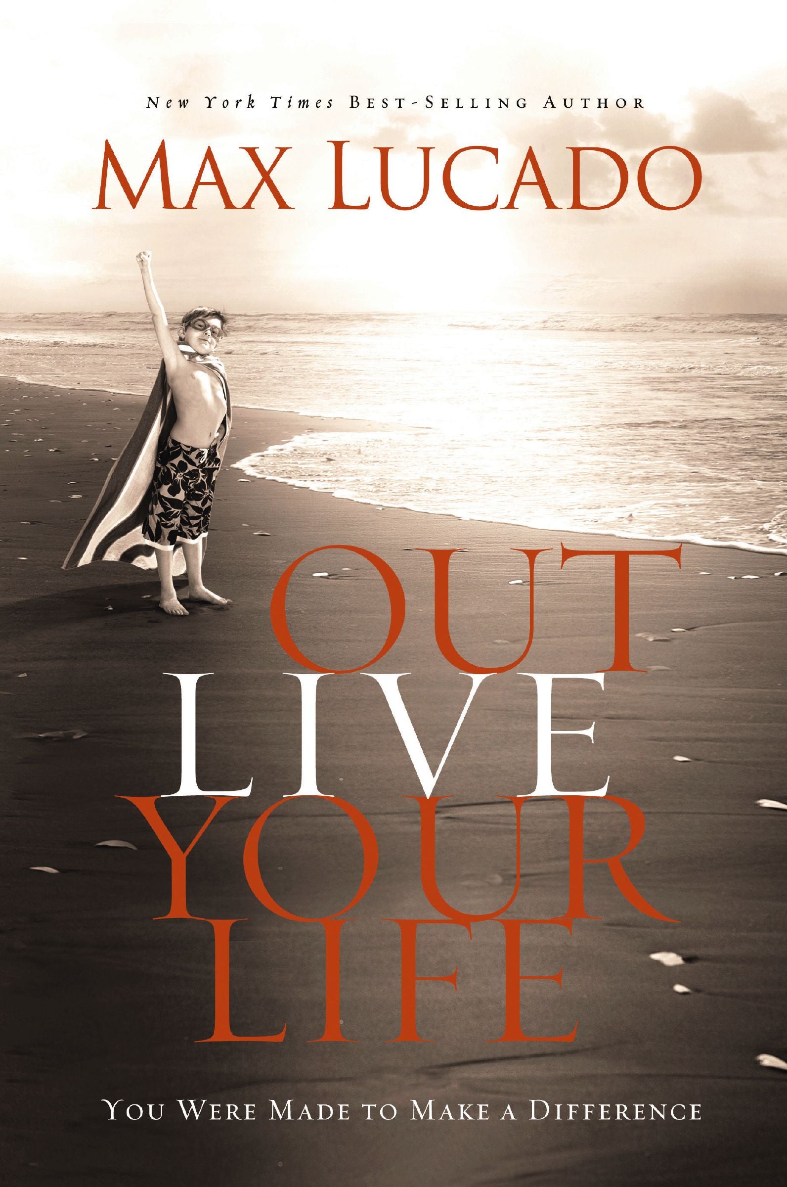 Outlive Your Life: You Were Made to Make a Difference