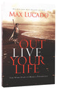Outlive Your Life: You Were Made to Make a Difference
