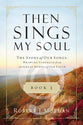 Then Sings My Soul (Book 3)
