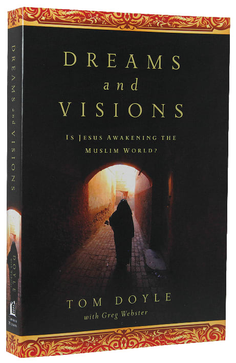 Dreams and Visions: Is Jesus Awakening the Muslim World?