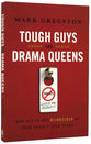 Tough Guys and Drama Queens