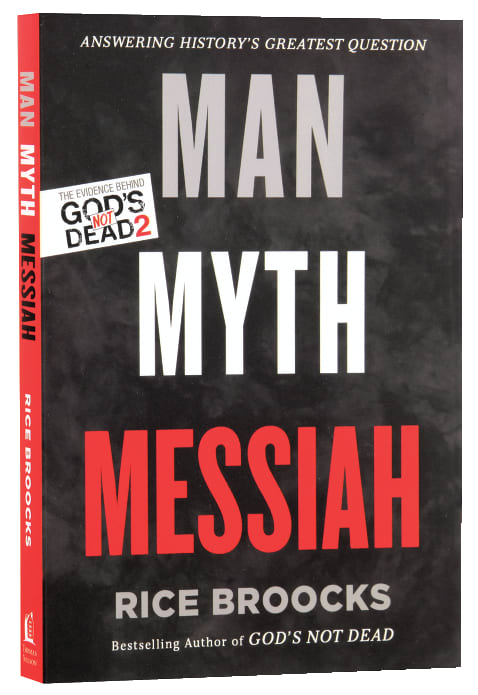 Man, Myth, Messiah: Answering History's Greatest Question
