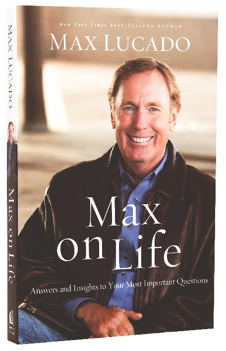 Max on Life: Answers and Inspiration For Todays Questions