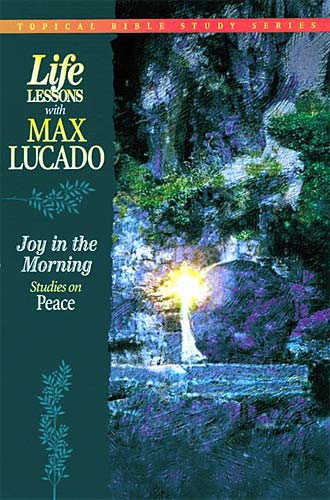 Joy in the Morning (Life Lessons With Max Lucado Series)