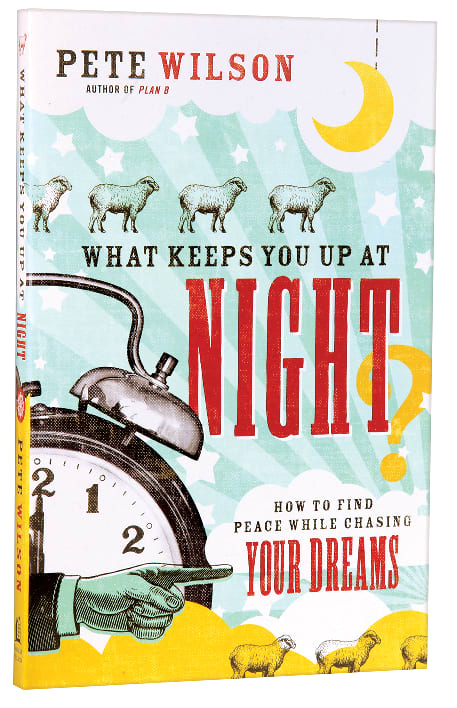 What Keeps You Up At Night?