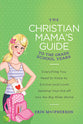 To the First School Years (The Christian Mama's Guide Series)