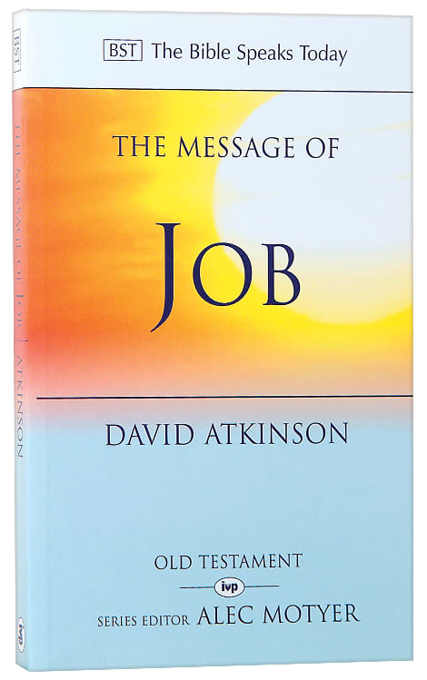 Message of Job: Suffering and Grace (Bible Speaks Today Series)