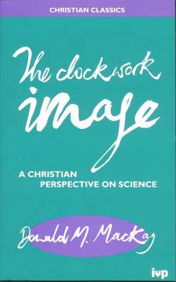 The Clockwork Image (Christian Classics Series)
