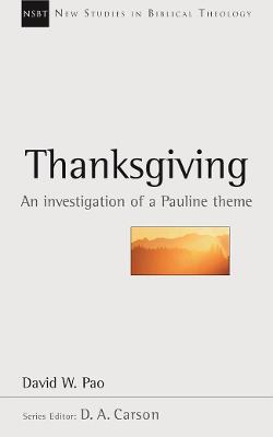 Thanksgiving (New Studies In Biblical Theology Series)