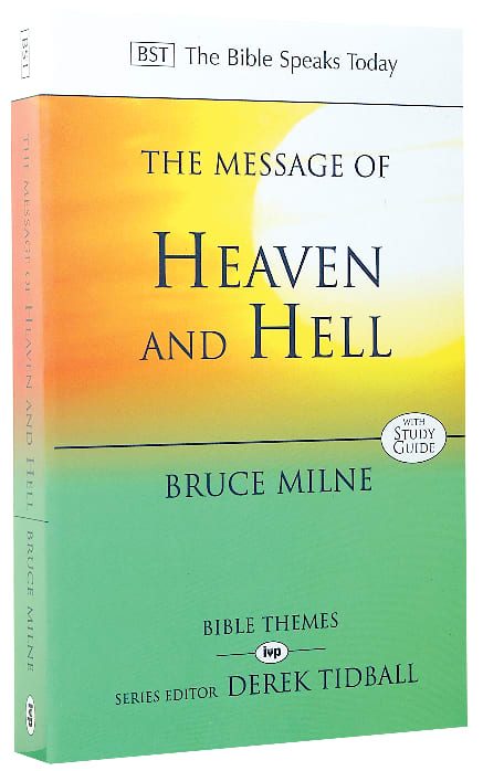 Message of Heaven and Hell: Grace and Destiny (Bible Speaks Today Themes Series)