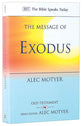 Message of Exodus: The Days of Our Pilgrimage (Bible Speaks Today Series)