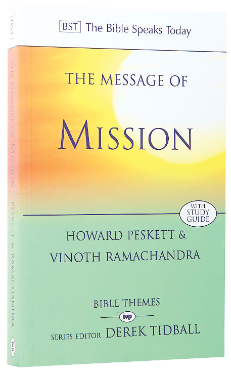 Message of Mission: The Glory of Christ in All Time and Space (Bible Speaks Today Themes Series)