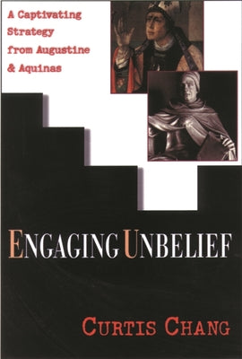 Engaging Unbelief: A Captivating Strategy From Augustine and Aqyunas