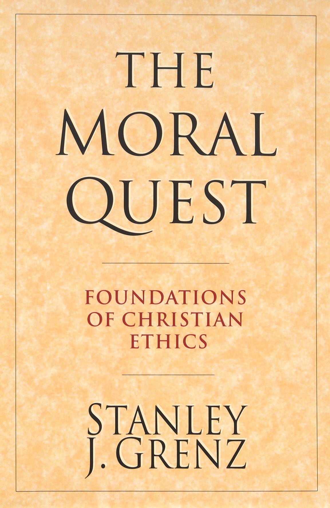 The Moral Quest: Foundations of Christian Ethics