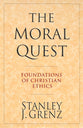 The Moral Quest: Foundations of Christian Ethics