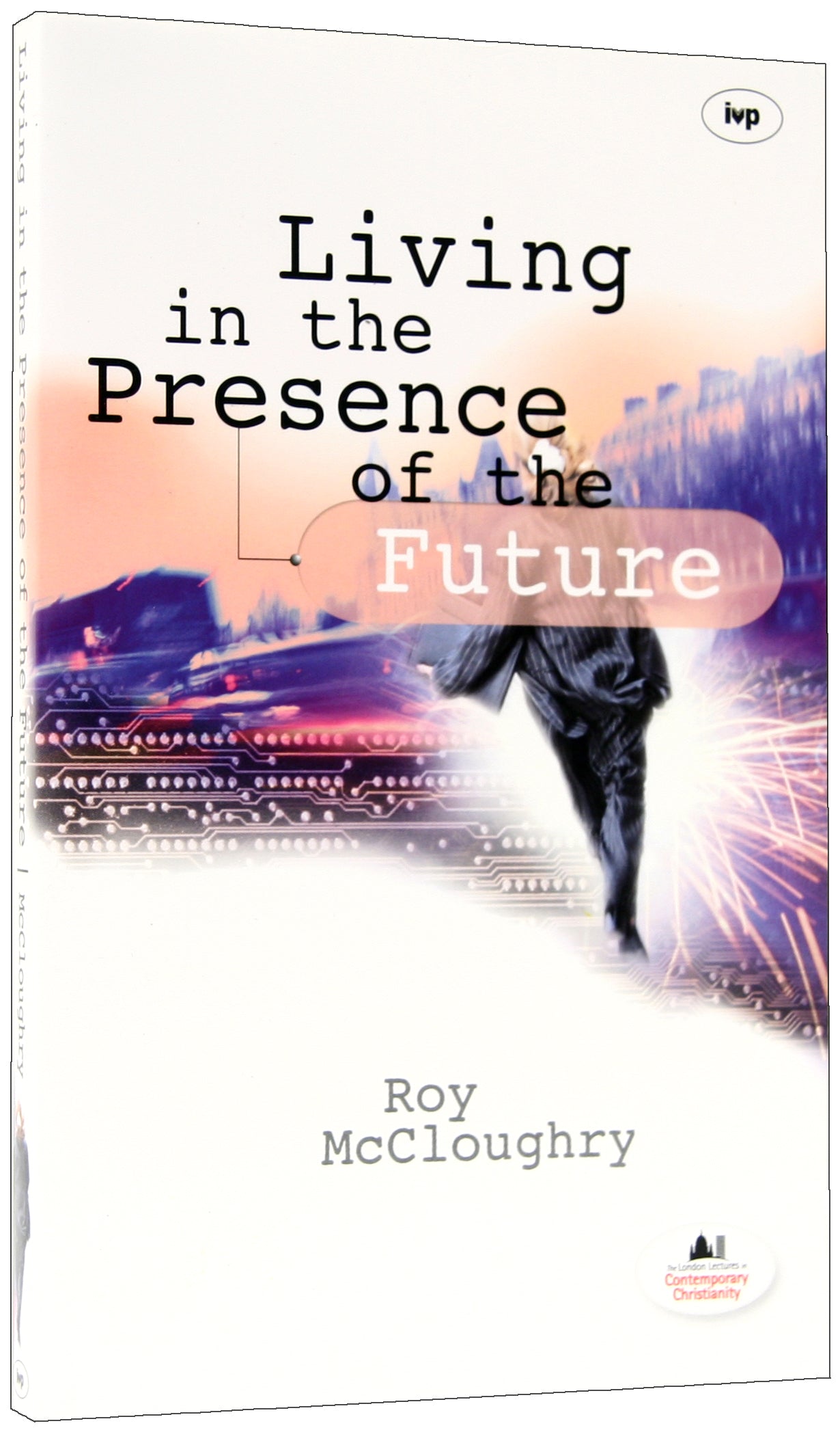 Living in the Presence of the Future