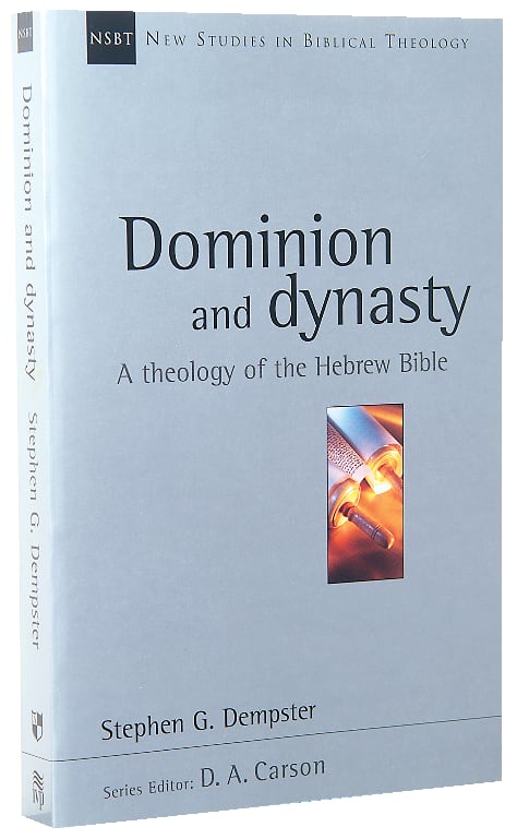 Dominion and Dynasty (New Studies In Biblical Theology Series)