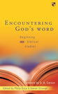 Encountering God's Word (Beginning Biblical Studies Series)