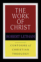 The Work of Christ (Contours Of Christian Theology Series)