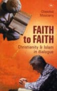 Faith to Faith: Christianity and Islam in Dialogue