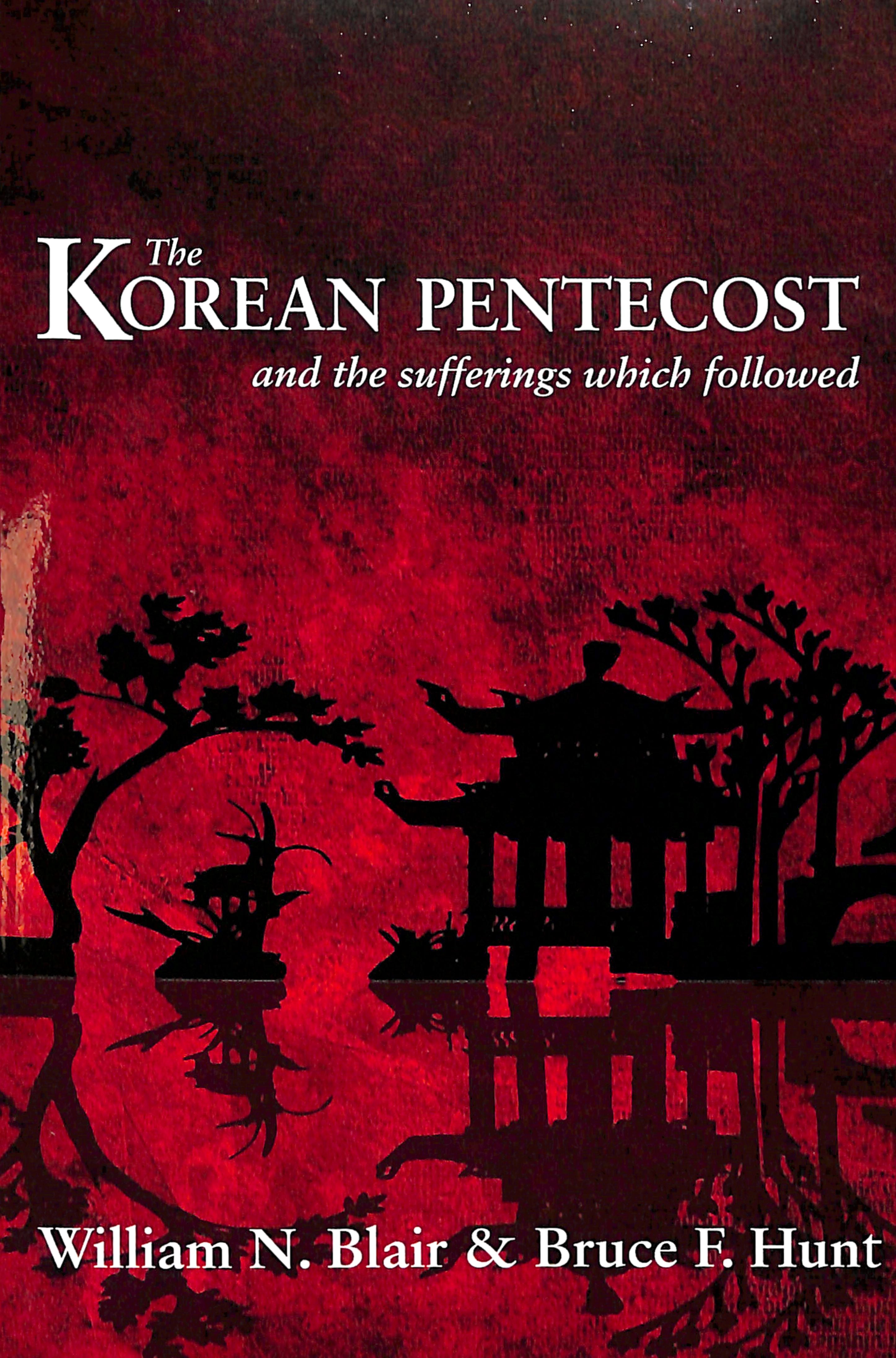The Korean Pentecost and the Sufferings Which Followed