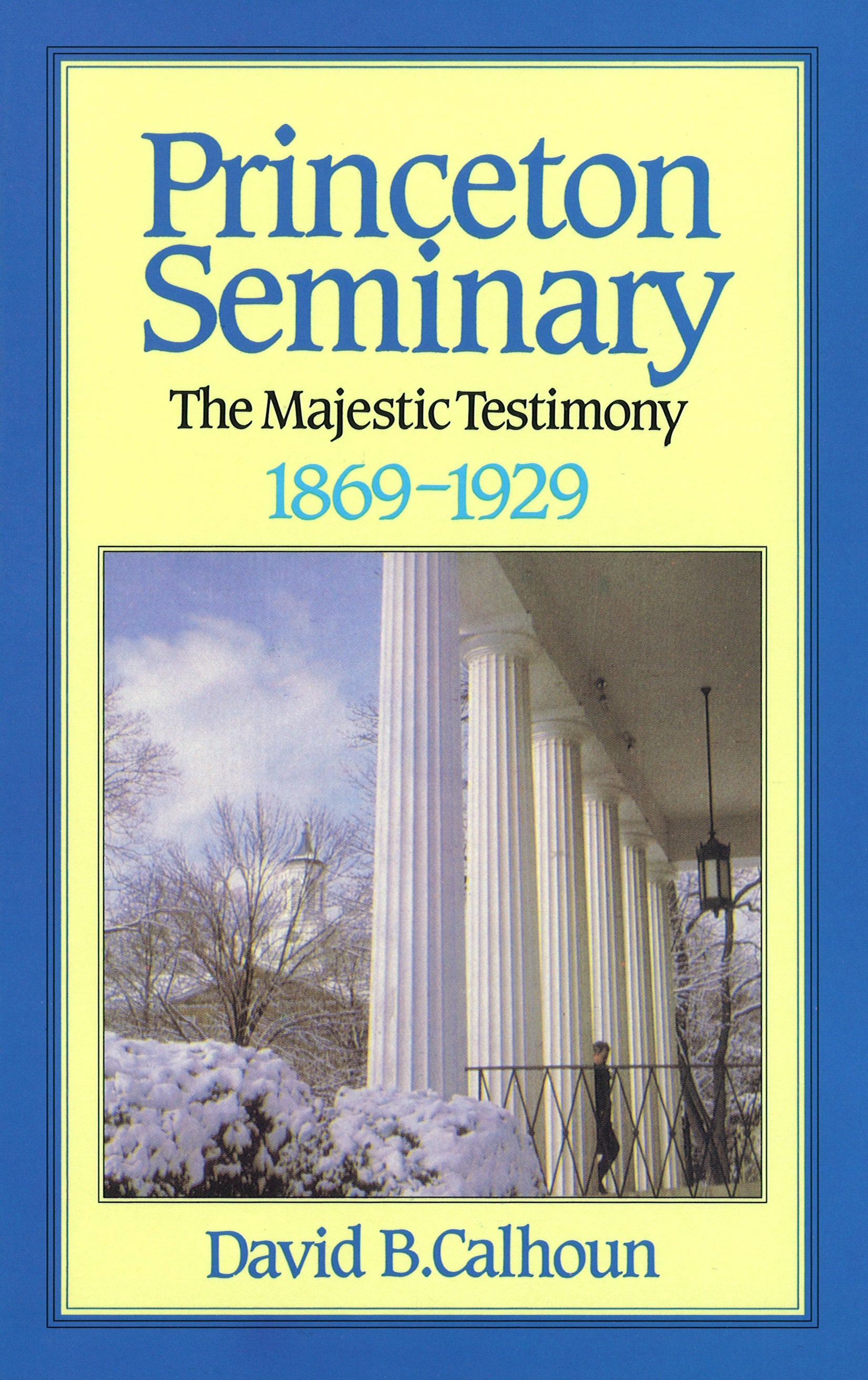 Princeton Seminary (Vol 2 1868-1929)