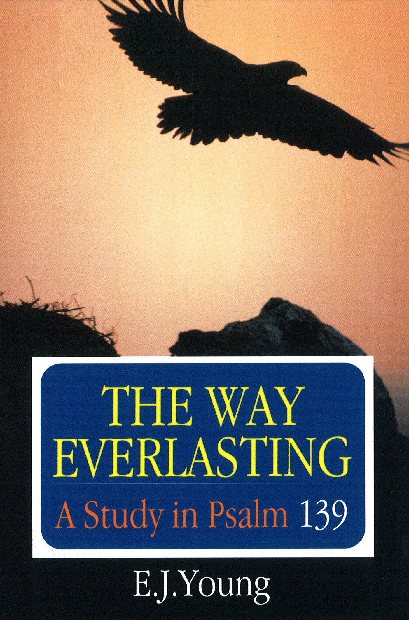 The Way Everlasting: Study in Psalm 139