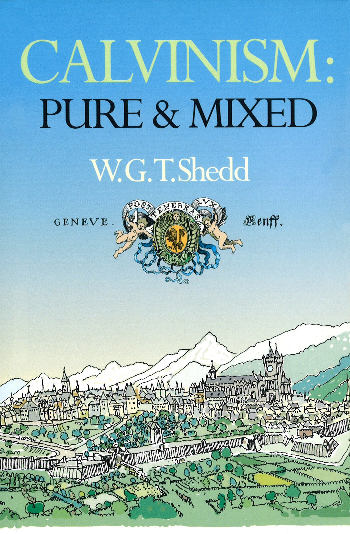 Calvinism Pure and Mixed