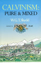 Calvinism Pure and Mixed
