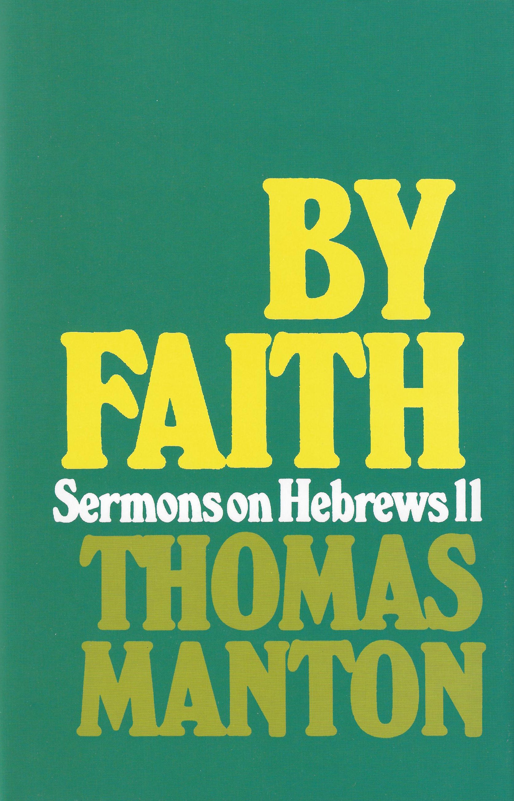By Faith: Sermons on Hebrews 11