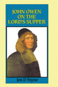 John Owen on the Lord's Supper