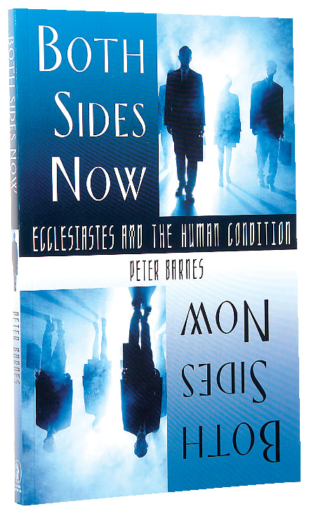 Both Sides Now: Ecclesiastes and the Human Condition