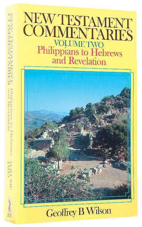 New Testament Commentaries Volume 2: Philippians to Hebrews and Revelation
