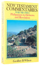 New Testament Commentaries Volume 2: Philippians to Hebrews and Revelation