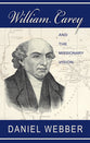 William Carey and the Missionary Vision