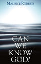 Can We Know God?